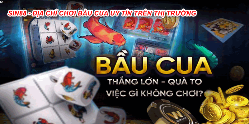 Lựa chọn địa chỉ uy tín và chất lượng để chơi bầu cua